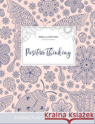 Adult Coloring Journal: Positive Thinking (Animal Illustrations, Ladybug) Courtney Wegner 9781357649494 Adult Coloring Journal Press