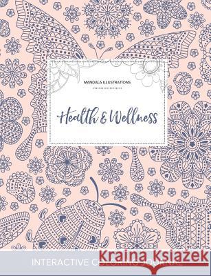 Adult Coloring Journal: Health & Wellness (Mandala Illustrations, Ladybug) Courtney Wegner 9781357676063 Adult Coloring Journal Press