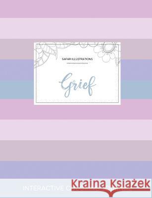 Adult Coloring Journal: Grief (Safari Illustrations, Pastel Stripes) Courtney Wegner 9781359786289 Adult Coloring Journal Press