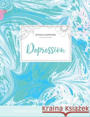 Adult Coloring Journal: Depression (Mythical Illustrations, Turquoise Marble) Courtney Wegner   9781359794178 Adult Coloring Journal Press