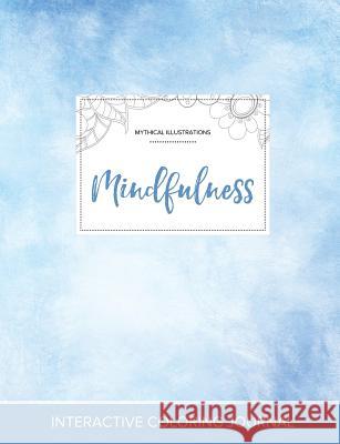 Adult Coloring Journal: Mindfulness (Mythical Illustrations, Clear Skies) Courtney Wegner   9781359797254 Adult Coloring Journal Press