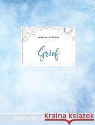 Adult Coloring Journal: Grief (Mandala Illustrations, Clear Skies) Courtney Wegner   9781359812254 Adult Coloring Journal Press