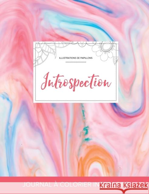 Journal de coloration adulte: Introspection (Illustrations de papillons, Chewing-gum) Wegner, Courtney 9781359848222