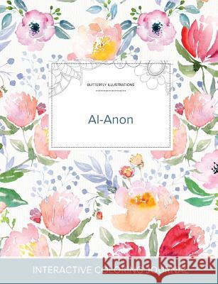 Adult Coloring Journal: Al-Anon (Butterfly Illustrations, La Fleur) Courtney Wegner 9781360900612