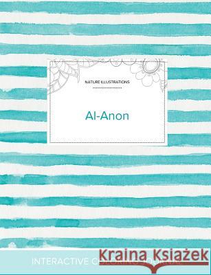 Adult Coloring Journal: Al-Anon (Nature Illustrations, Turquoise Stripes) Courtney Wegner 9781360902449