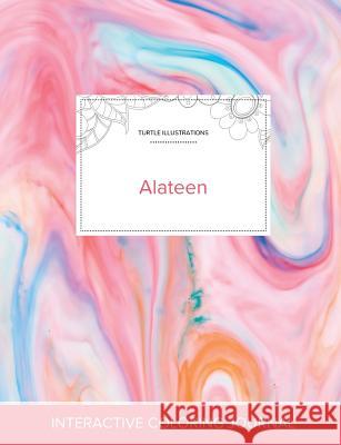 Adult Coloring Journal: Alateen (Turtle Illustrations, Bubblegum) Courtney Wegner 9781360909820 Adult Coloring Journal Press