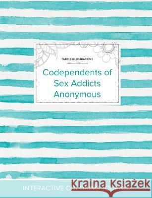 Adult Coloring Journal: Codependents of Sex Addicts Anonymous (Turtle Illustrations, Turquoise Stripes) Courtney Wegner 9781360936192