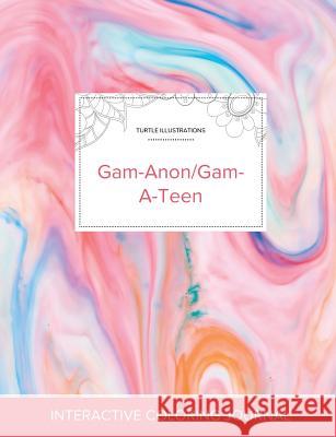 Adult Coloring Journal: Gam-Anon/Gam-A-Teen (Turtle Illustrations, Bubblegum) Courtney Wegner 9781360954646 Adult Coloring Journal Press