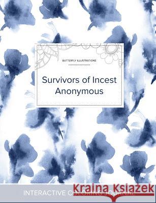 Adult Coloring Journal: Survivors of Incest Anonymous (Butterfly Illustrations, Blue Orchid) Courtney Wegner 9781360959221