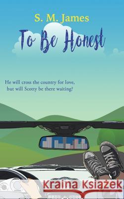 To Be Honest: LGBT Road Trip Romance James, S. M. 9781364013738 Blurb