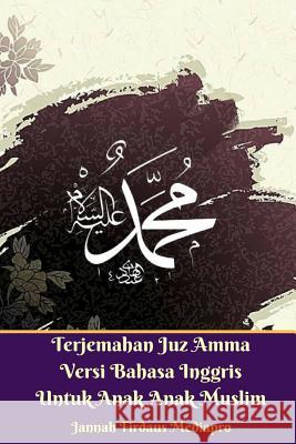 Terjemahan Juz Amma Versi Bahasa Inggris Untuk Anak Anak Muslim Jannah Firdaus Mediapro 9781364014315 Blurb