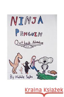 Ninja Penguin Outback Adventure Natalie Sojka 9781364055592