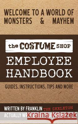 The Costume Shop Employee Handbook Mann, Tyler 9781364100506 Blurb