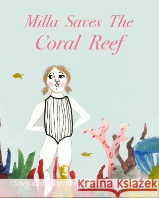 Milla Saves The Coral Reef Mousseau, Sarah 9781364107581