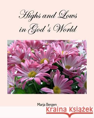 Highs and Lows in God's World Marja Bergen 9781364133306