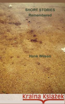 Short Stories Remembered: 1960s Wilson, Hank 9781364199982 Blurb