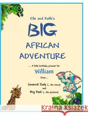 Elle and Raffe's BIG African Adventure Judy, General 9781364234355