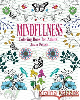 Mindfulness Coloring Book for Adults Jason Potash 9781364249199 Blurb