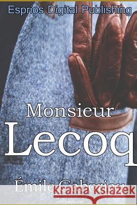 Monsieur Lecoq Emile Aboriau 9781364277802 Blurb