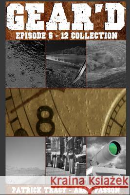 Gear'd: Episode 6-12 Collection Patrick Tracy, Aron Passon 9781364327477