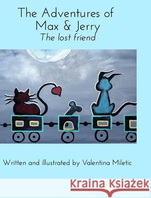 The Adventures of Max & Jerry: The lost friend Miletic, Valentina 9781364385378