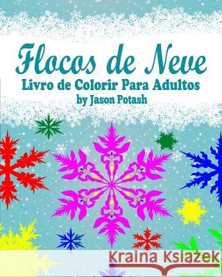 Flocos de Neve Livro de Colorir Para Adultos Jason Potash 9781364392895 Blurb