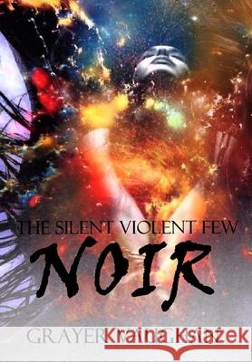 The Silent Violent Few: Noir Grayer Vaughan 9781364393205 Blurb
