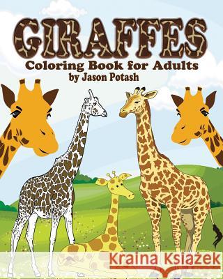 Giraffes Coloring Book for Adults Jason Potash 9781364396343 Blurb