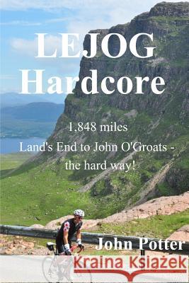 Lejog Hardcore John Potter 9781364425166