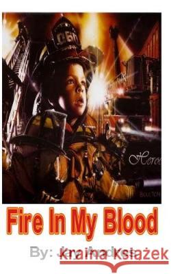 Fire in My Blood Jay Andres 9781364429898