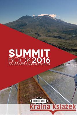 The Summit Book 2016: The Outdoor Society Eichler, Mathias 9781364435783 Blurb
