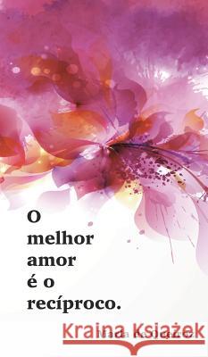 Caderno 1 - o melhor amor é o recíproco: coleção F(r)ases Marla de Queiroz Queiroz, Marla De 9781364499471