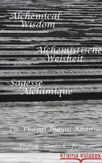 Alchemical Wisdom: English, Deutsch, Française Khan, Pir Vilayat Inayat 9781364503765