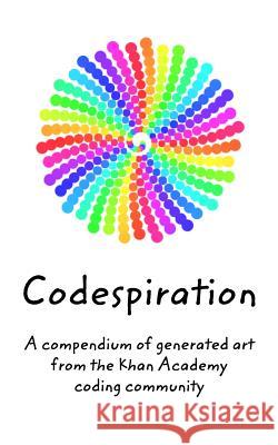 Codespiration: A compendium of coded art Fox, Pamela 9781364514778
