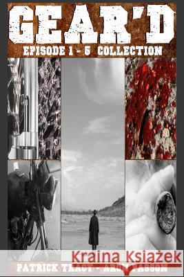 Gear'd: Episode 1 - 5 Collection Patrick Tracy, Aron Passon 9781364529147