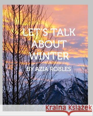 Let's Talk about Winter Azia Robles 9781364535964 Blurb