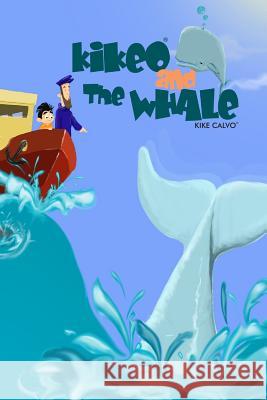 Kikeo and The Whale ( English Edition) Calvo, Kike 9781364545598 Blurb