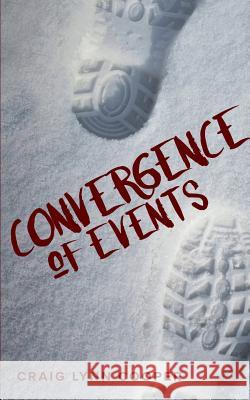 Convergence of Events 2016 Craig Lynn Cooper 9781364550400 Blurb