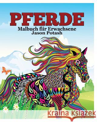 Pferde Malbuch fur Erwachsene Potash, Jason 9781364571894 Blurb