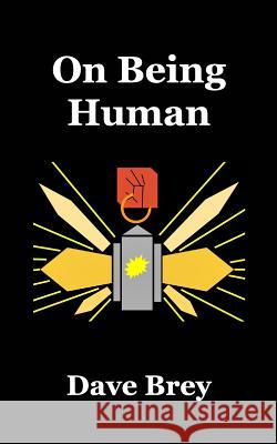 On Being Human Dave Brey 9781364595203