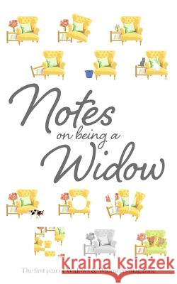 Notes on Being a Widow: The first year of Widows & Widowers magazine Edited Vari Conway 9781364627911