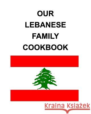 Our Lebanese Family Cookbook Karen Hix, Ryan C Hix 9781364677053