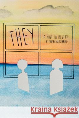 They: A novella in verse O'Brien, Timothy Arliss 9781364766016 Blurb