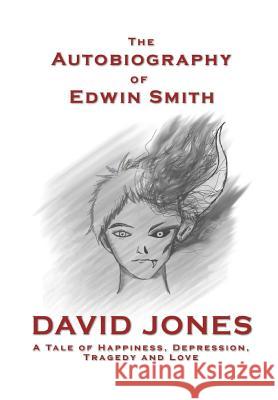 The Autobiography of Edwin Smith David Jones 9781364828073 Blurb