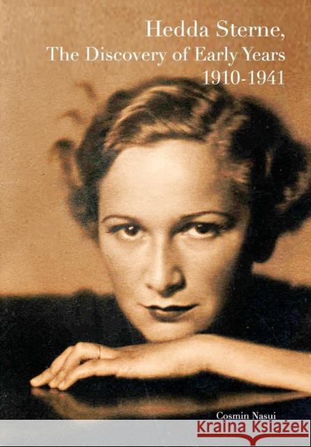 Hedda Sterne, The Discovery of Early Years 1910-1941 Nasui, Cosmin 9781364865030 Blurb