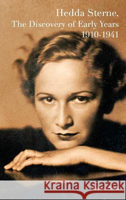 Hedda Sterne, The Discovery of Early Years 1910-1941 Nasui, Cosmin 9781364865054 Blurb
