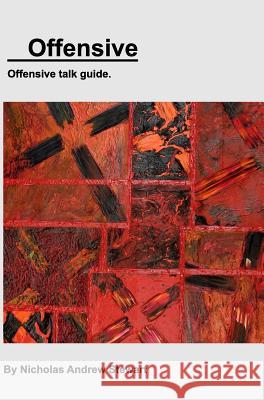 Offensive: Offensive talk guide Stewart, Nicholas Andrew 9781364937836