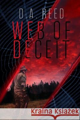 Web of Deceit D. a. Reed 9781365001659 Lulu.com