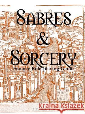 Sabres & Sorcery (Full Size) Michael Wallace 9781365007385