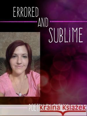 Errored and Sublime Shelly Kuhn 9781365007569